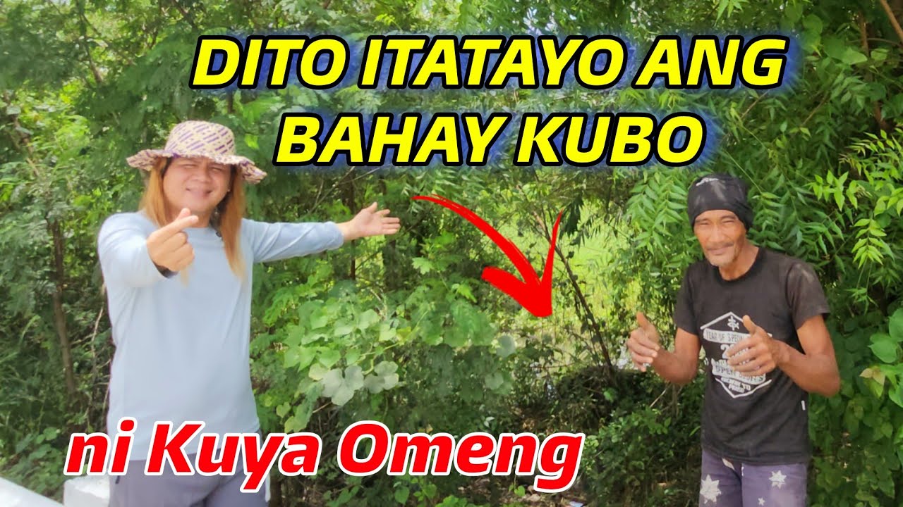 GOOD NEWS! DITO ILALAGAY ANG BAHAY KUBO NI KUYA OMENG