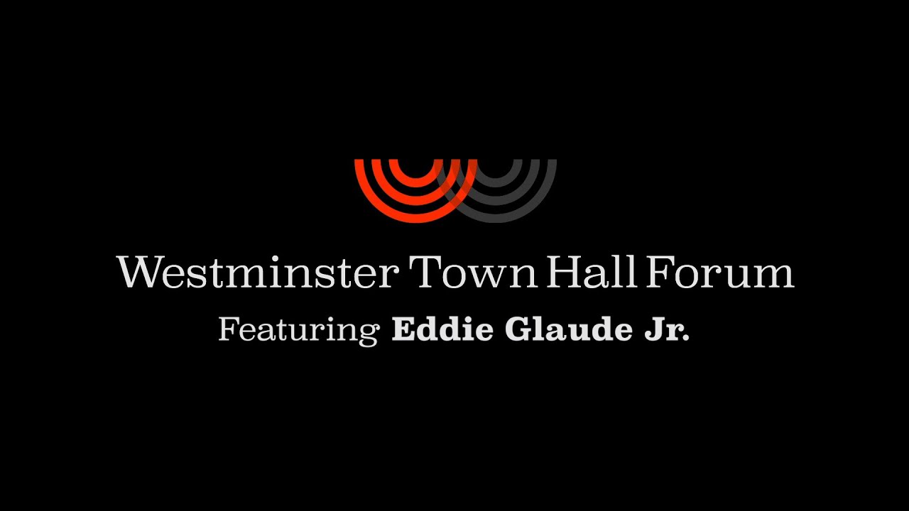 Westminster Town Hall Forum - Eddie Glaude Jr. Premieres at 12:00pm, 11/10/2020.