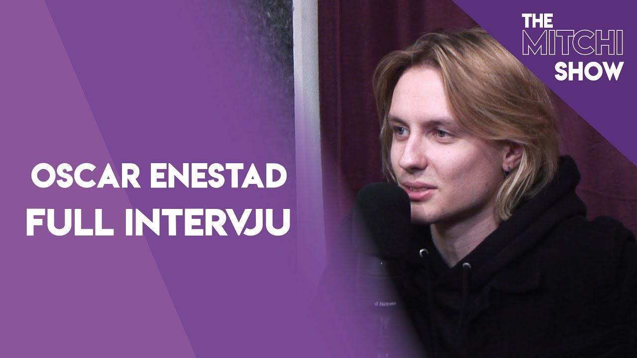 OSCAR ENESTAD - FULL INTERVJU