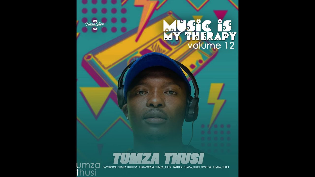 Music Is My Therapy Vol 12 Mixed By Tumza Thusi