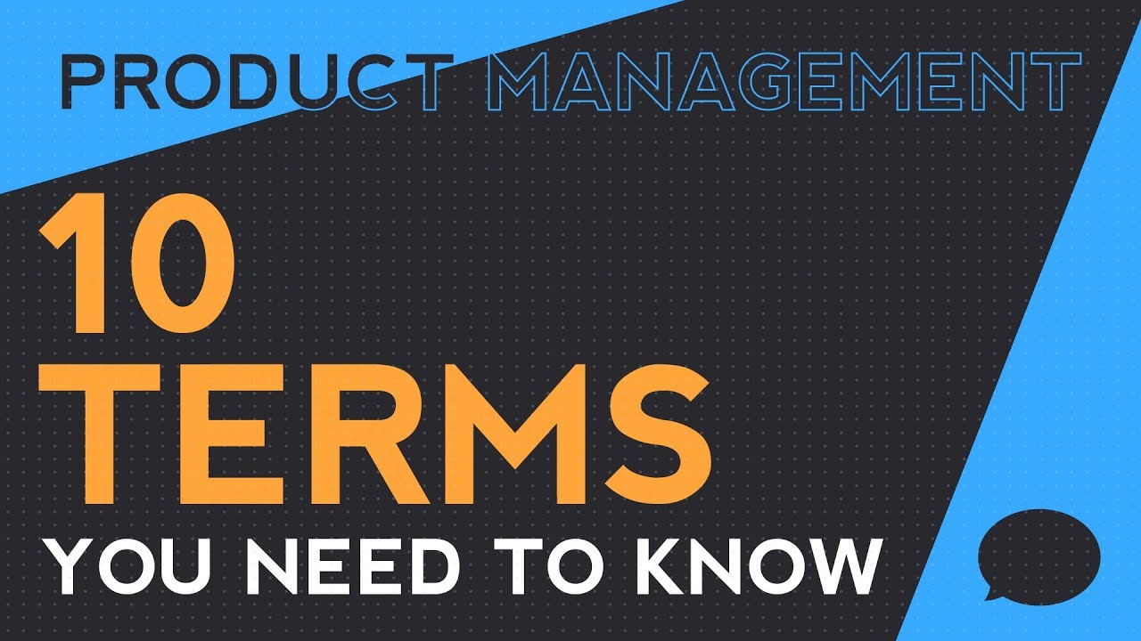 10 Key Product Management Terms You NEED to Know (In a Nutshell)