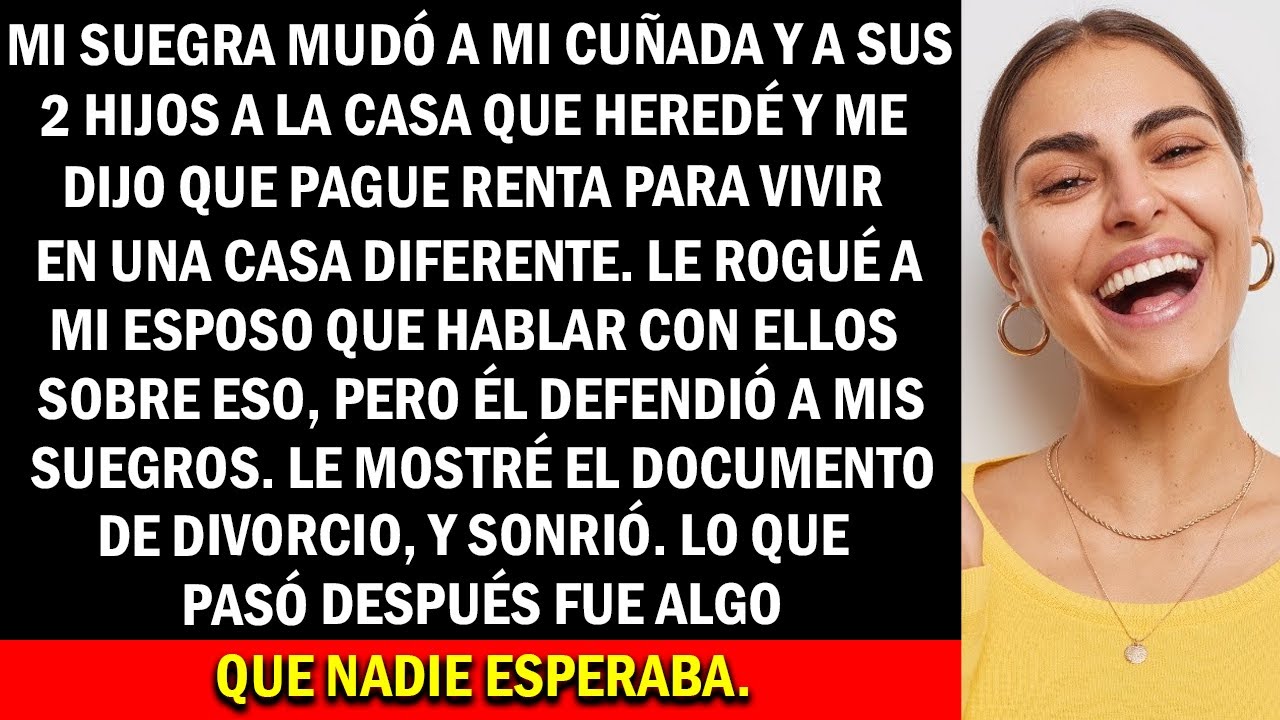 Mi suegra trasladó a mi cuñada y a sus 2 hijos a la casa que heredé y me dijo que me fuera