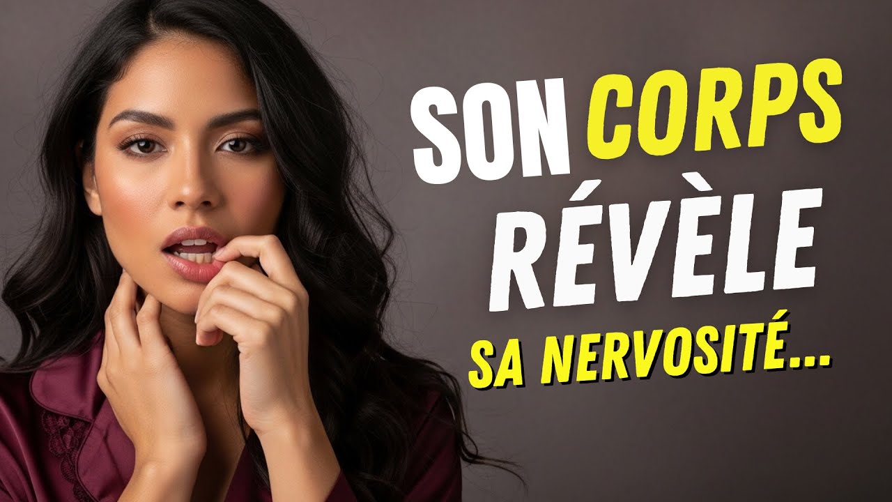 Ce Que Le Corps D’Une Femme Révèle Quand Elle Est Nerveuse Près De Vous