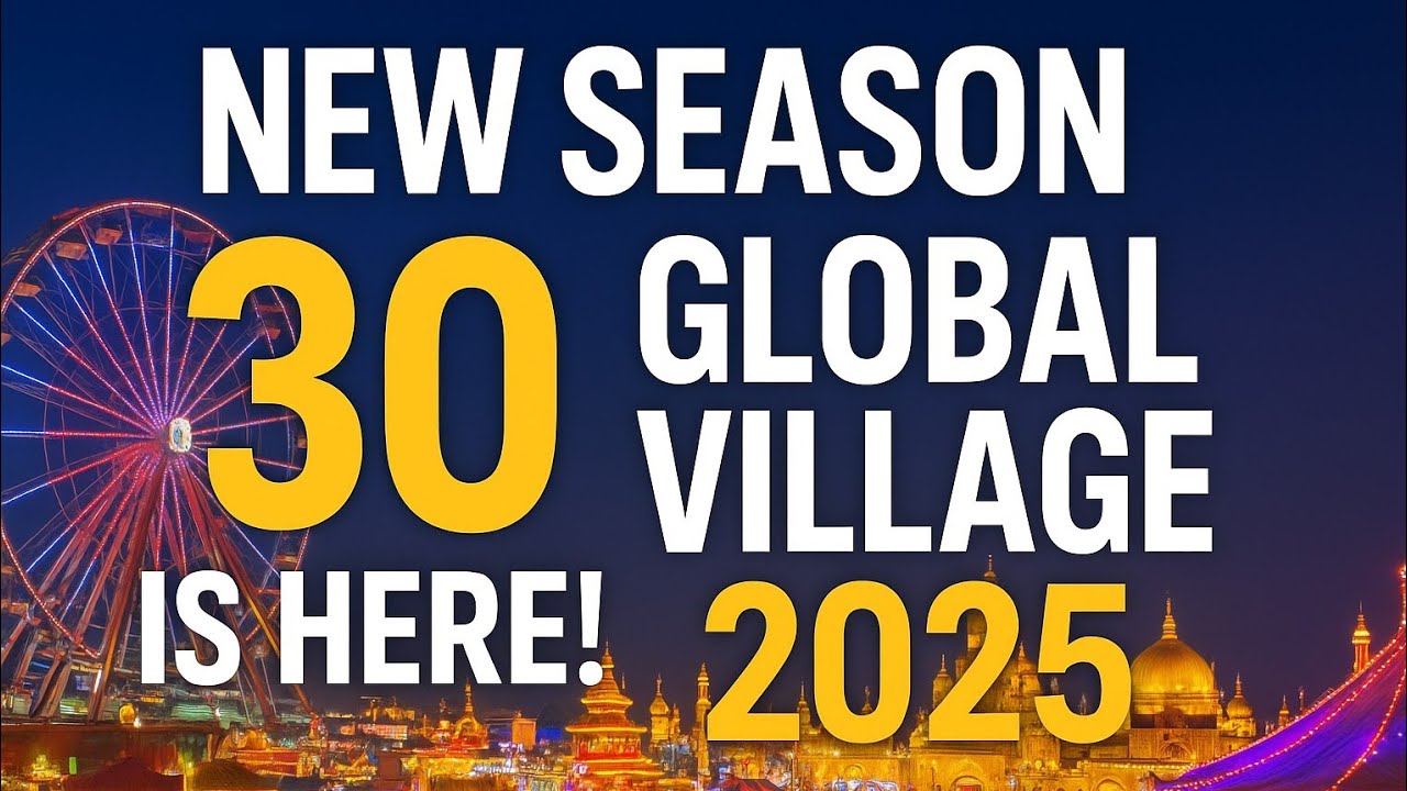 GLOBAL VILLAGE DUBAI SEASON 30 | New Attractions 2025 | Full Tour & Highlights 🇦🇪