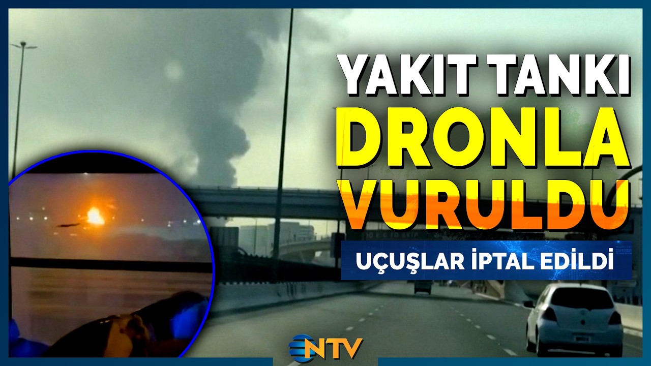 Dubai Havalimanı Yanındaki Yakıt Tankı Dronla Vuruldu | NTV