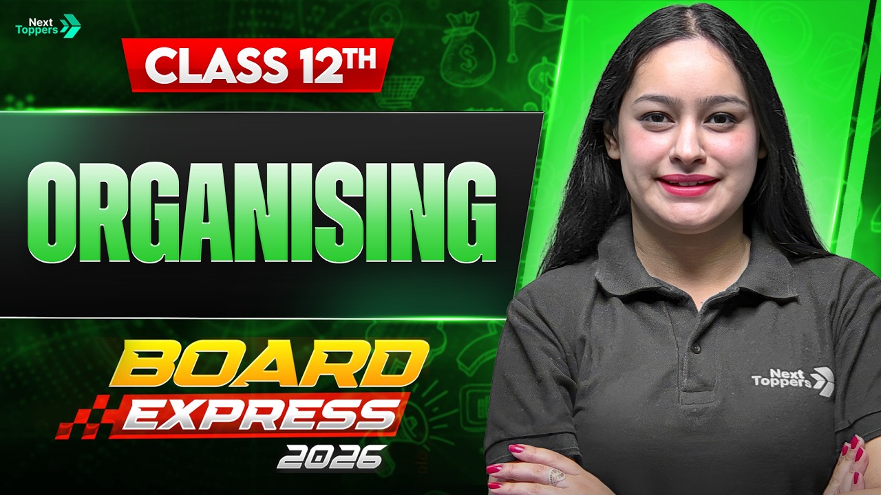 Organising | Class 12 Business Studies Chapter 5 | Board Express