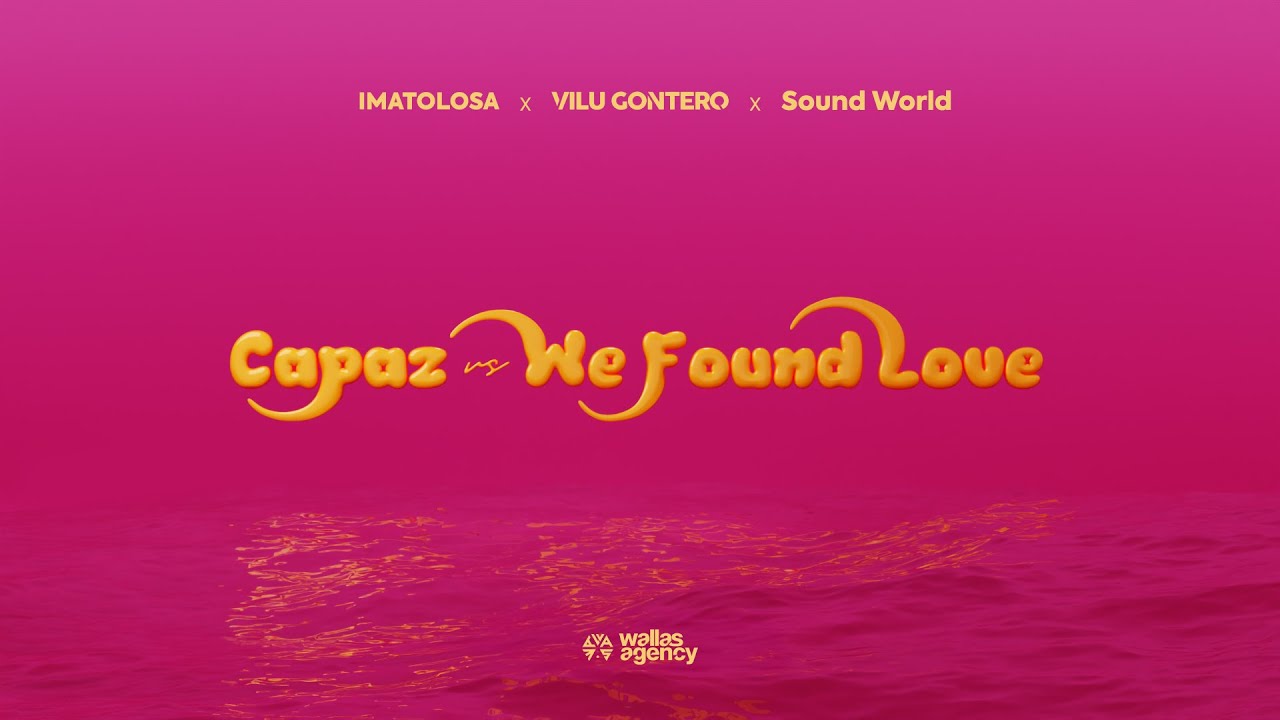 Capaz vs We Found Love (Mashup) - Vilu Gontero x Ima Tolosa x SoundWorld