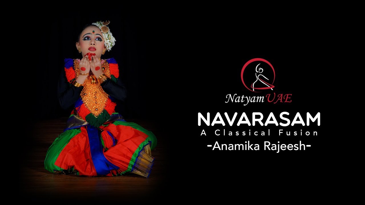 Navarasam - A Classical Fusion - NatyamUAE Classical Hits - Episode 5 - By Anamika Rajeesh