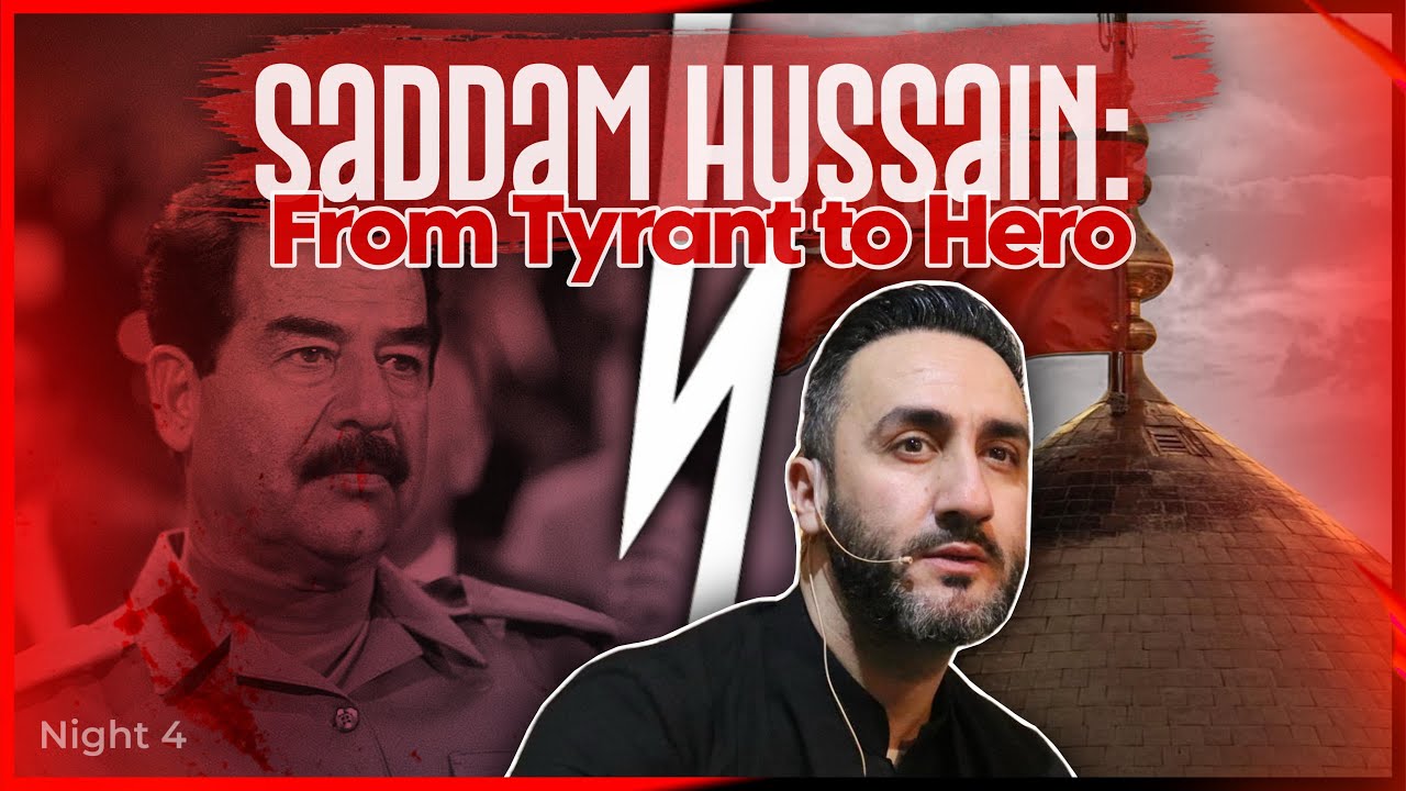 4. Saddam Hussain: From Tyrant to Hero | Dr. Sayed Ammar Nakshawani | Muharram 2025/1447