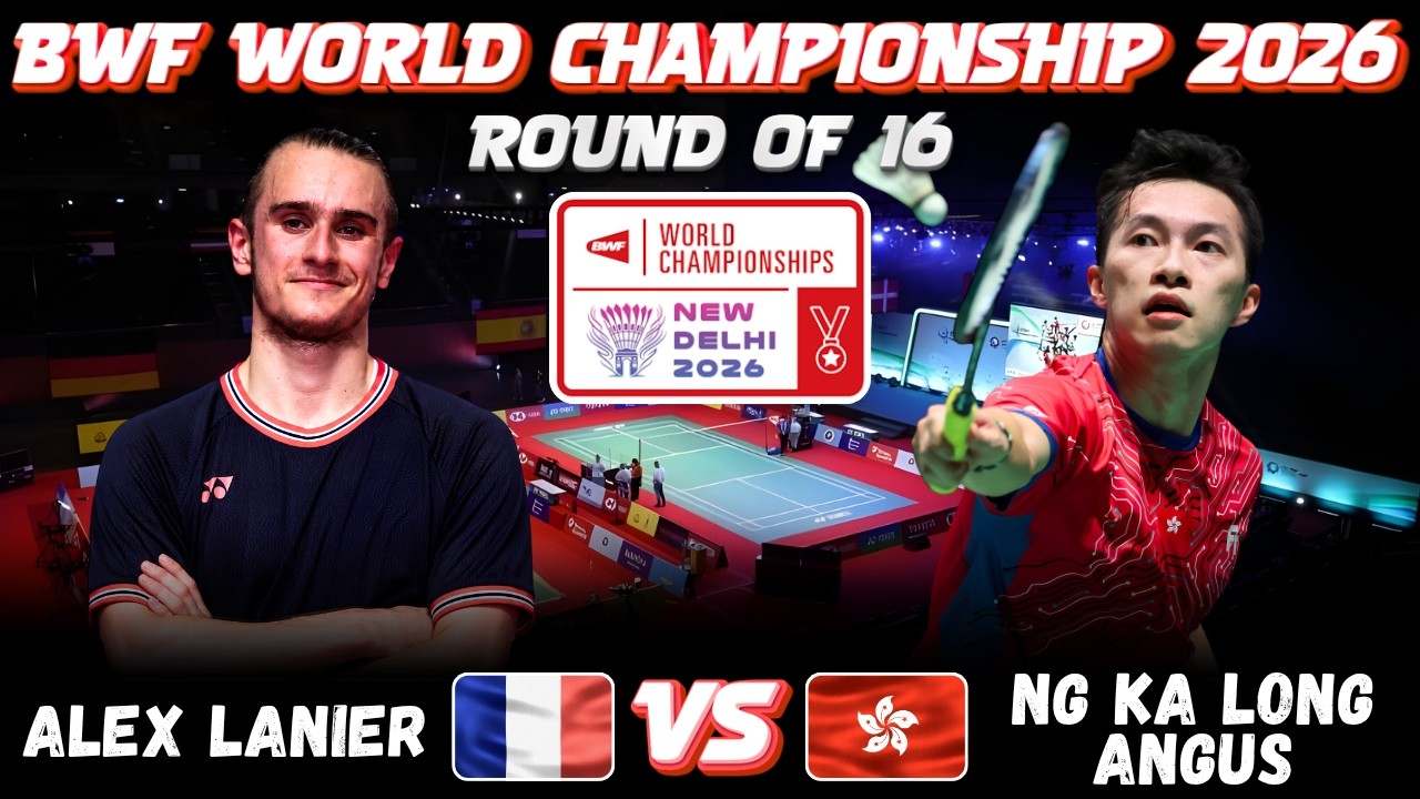 🔥GOOD PERFORMANCE🔥 Alex LANIER (FRA) vs NG Ka Long Angus (HKG) | World Championship 2026 Badminton