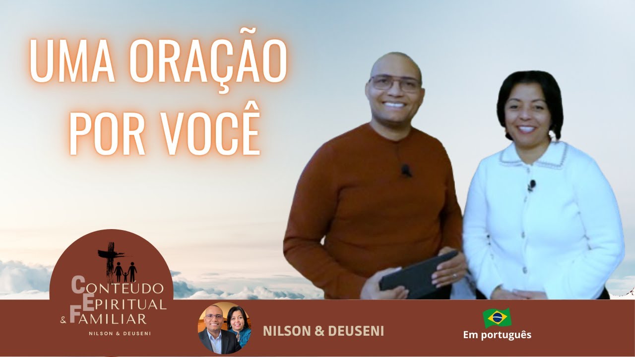 03 - UMA ORAÇÃO POR VOCÊ / Conteúdo Espiritual e Familiar – Nilson & Deuseni