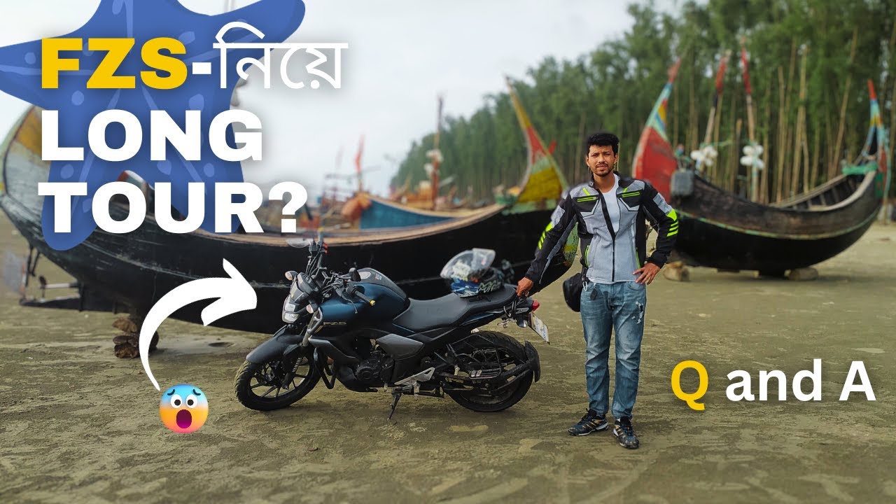 FZS বাইক নিয়ে কি লং ট্যুর করা যাবে?? Q and A ||