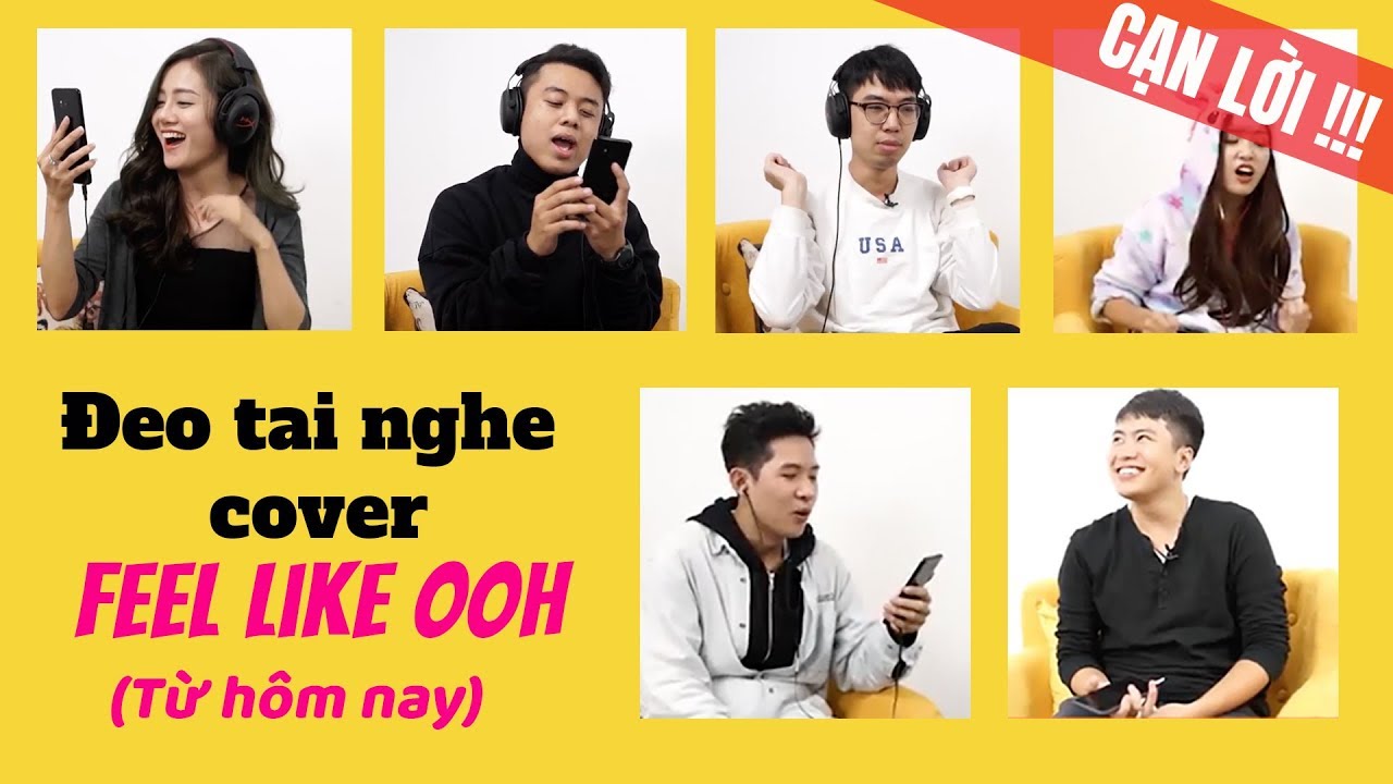 Đeo tai nghe, cover TỪ HÔM NAY (Feel Like Ooh phiên bản Chi Pu cạn kiệt lời)