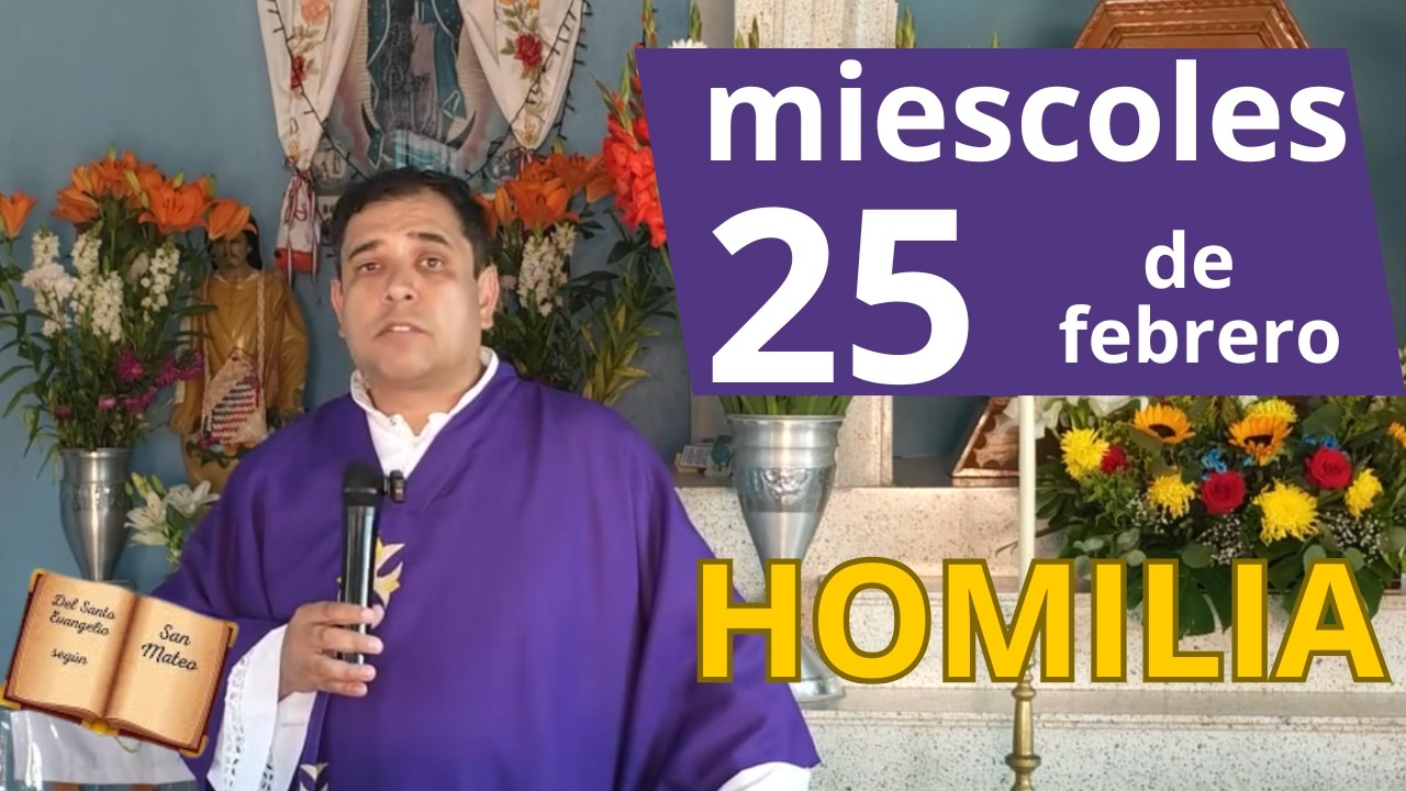 ✅ HOMILIA DE HOY miércoles 25 de Febrero del 2026 - PADRE ARTURO