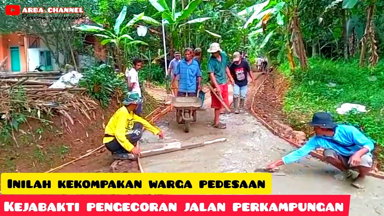 PENGECORAN JALAN SECARA GOTONG ROYONG BERSAMA  WARGA  PEDESAAN,@arbachannel
