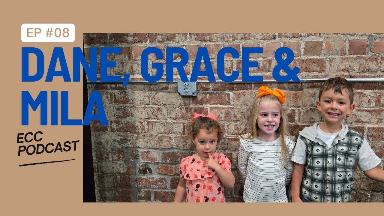 Ep 8: Dane, Grace Gibbs & Mila Evans | ECC Podcast