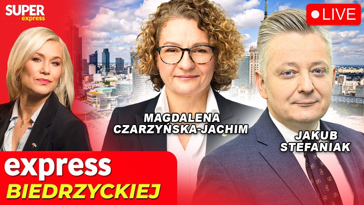 🔴 EXPRESS BIEDRZYCKIEJ | JAKUB STEFANIAK, MAGDALENA CHARZYŃSKA-JACHIM [NA ŻYWO]
