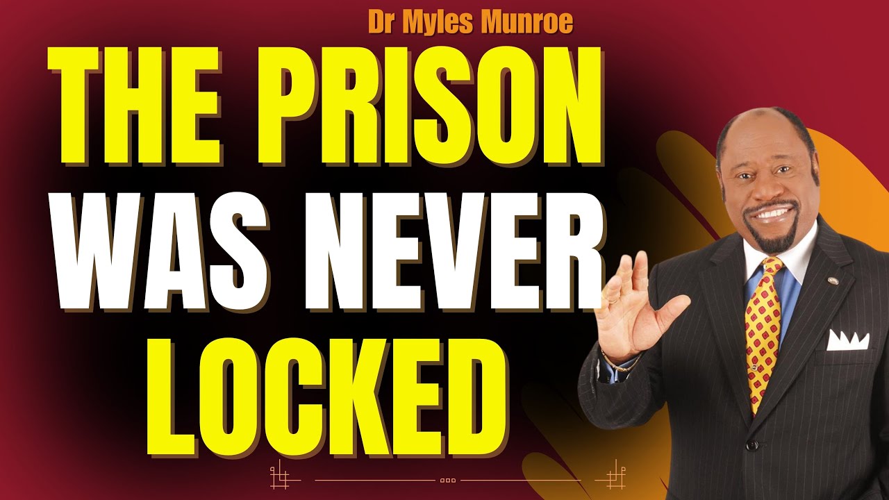 Myles Munroe: Break the MENTAL PRISON — The Truth That Sets Your DESTINY Free