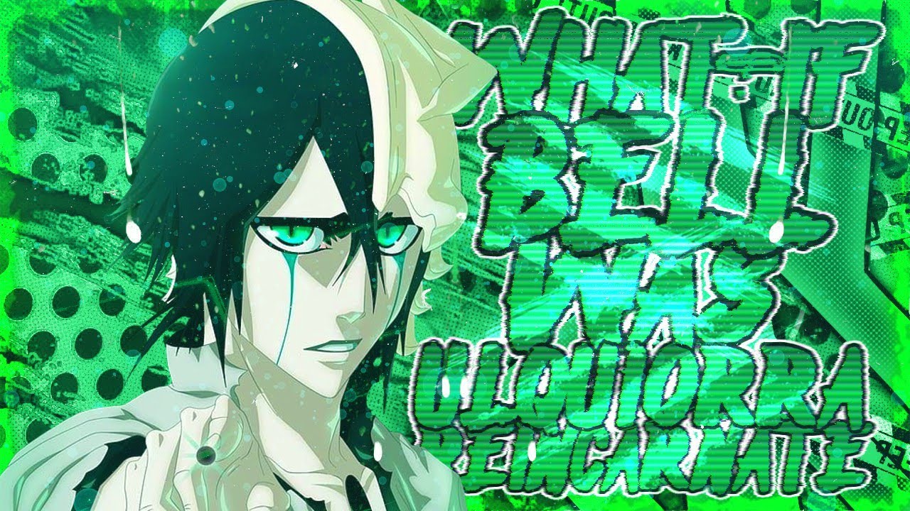 What-If Bell Was Ulquiorras Reincarnate || Part 1 ||
