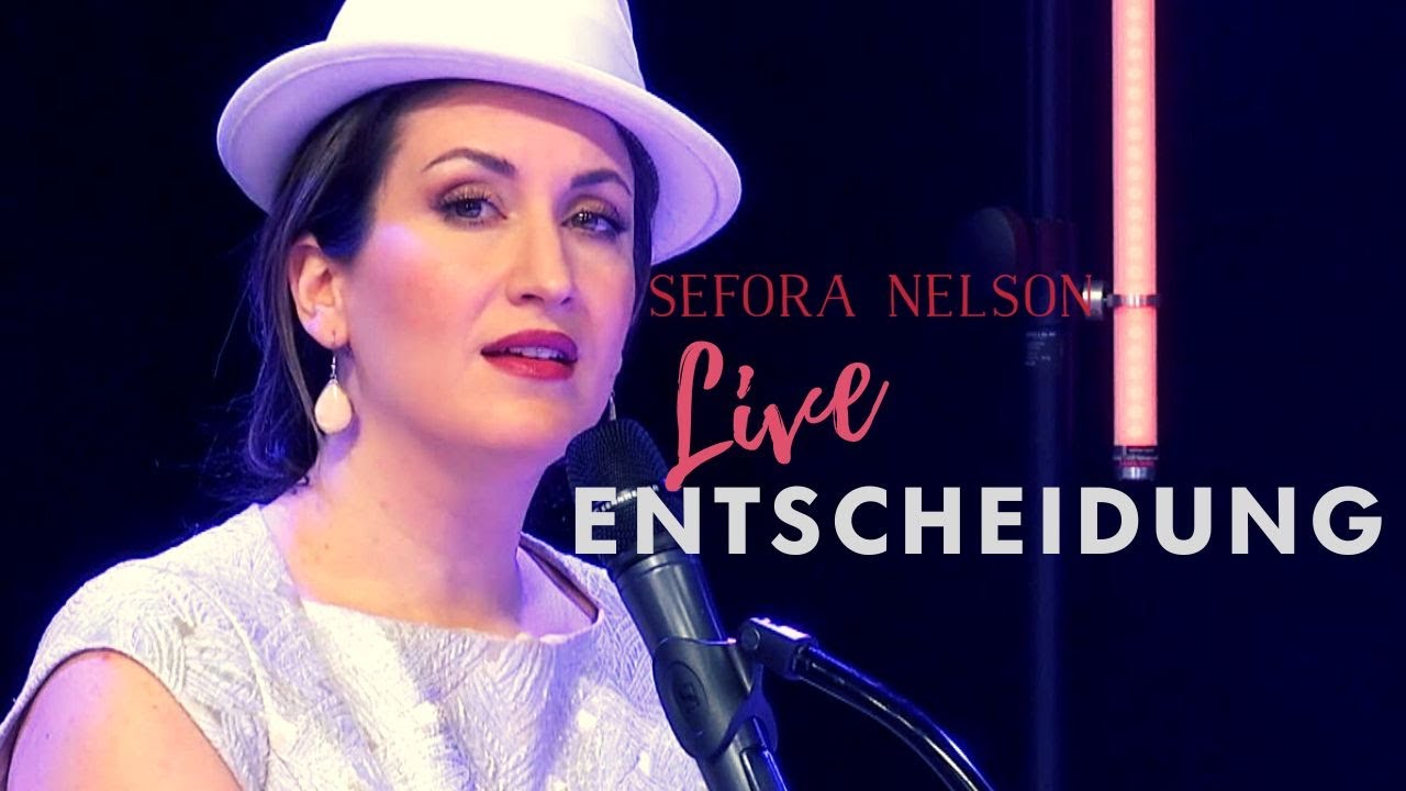 Sefora Nelson - Entscheidung (Offizielles Live Video)