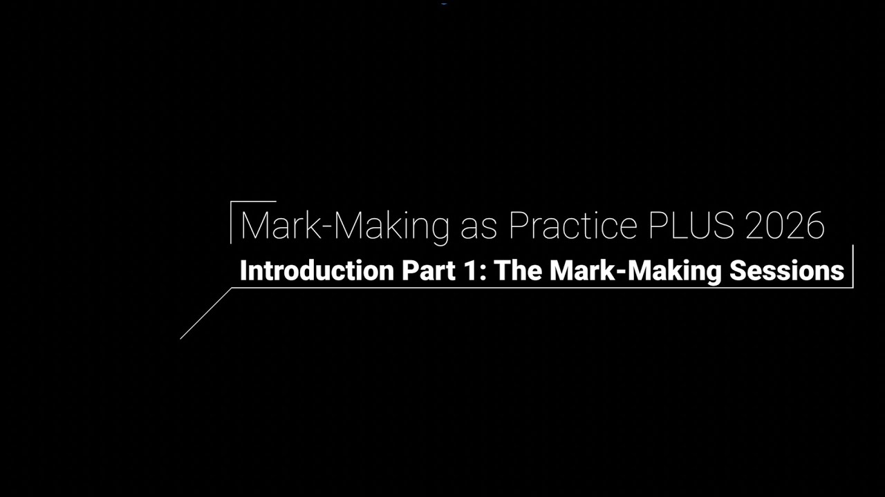 Intro Part 1of 3 Mark-Making as Practice PLUS 2026