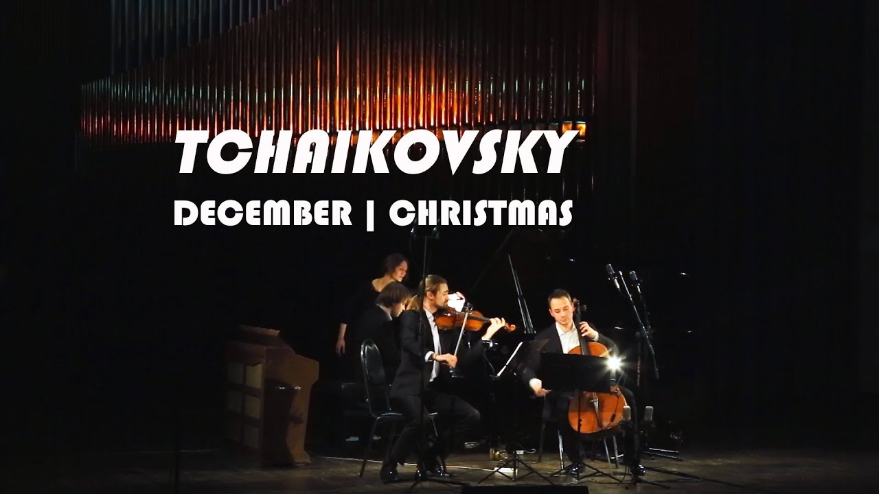 Pyotr Ilyich Tchaikovsky - December | Christmas