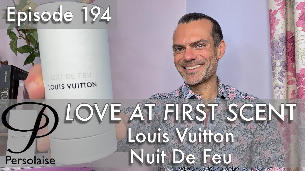 Обзор духов Louis Vuitton Nuit De Feu на Persolaise Love At First Scent, серия 194