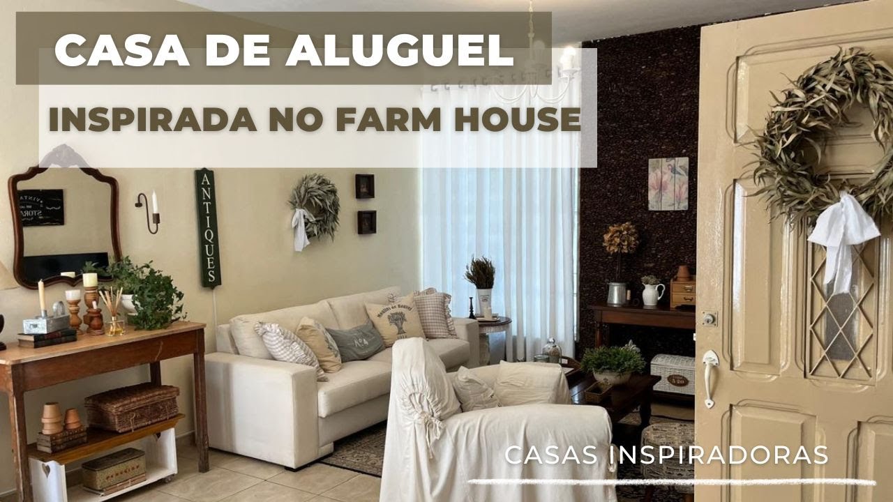 CASA ALUGADA COM DECORAÇÃO NO ESTILO FARM HOUSE COM IDEIAS CRIATIVAS, CHARMOSAS E SIMPLES