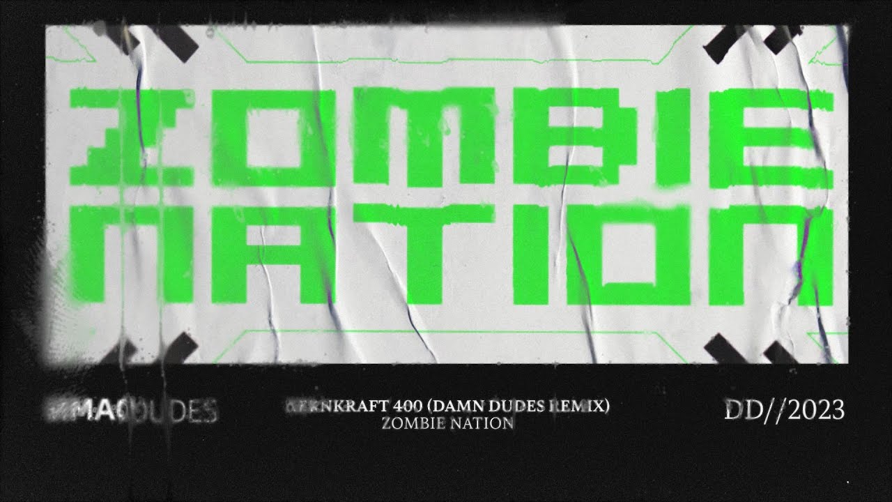 Zombie Nation - Kernkraft 400 (DAMN DUDES Remix)