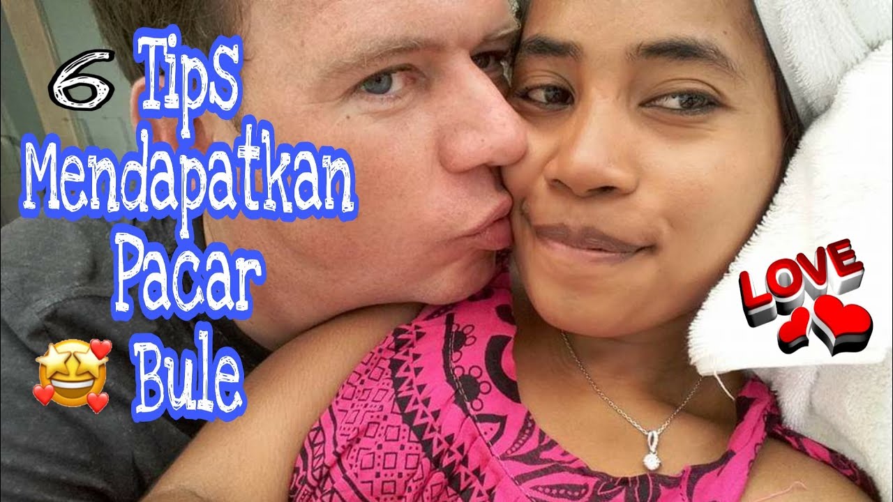 Tips cara dapatkan pacar bule|Novita Lema