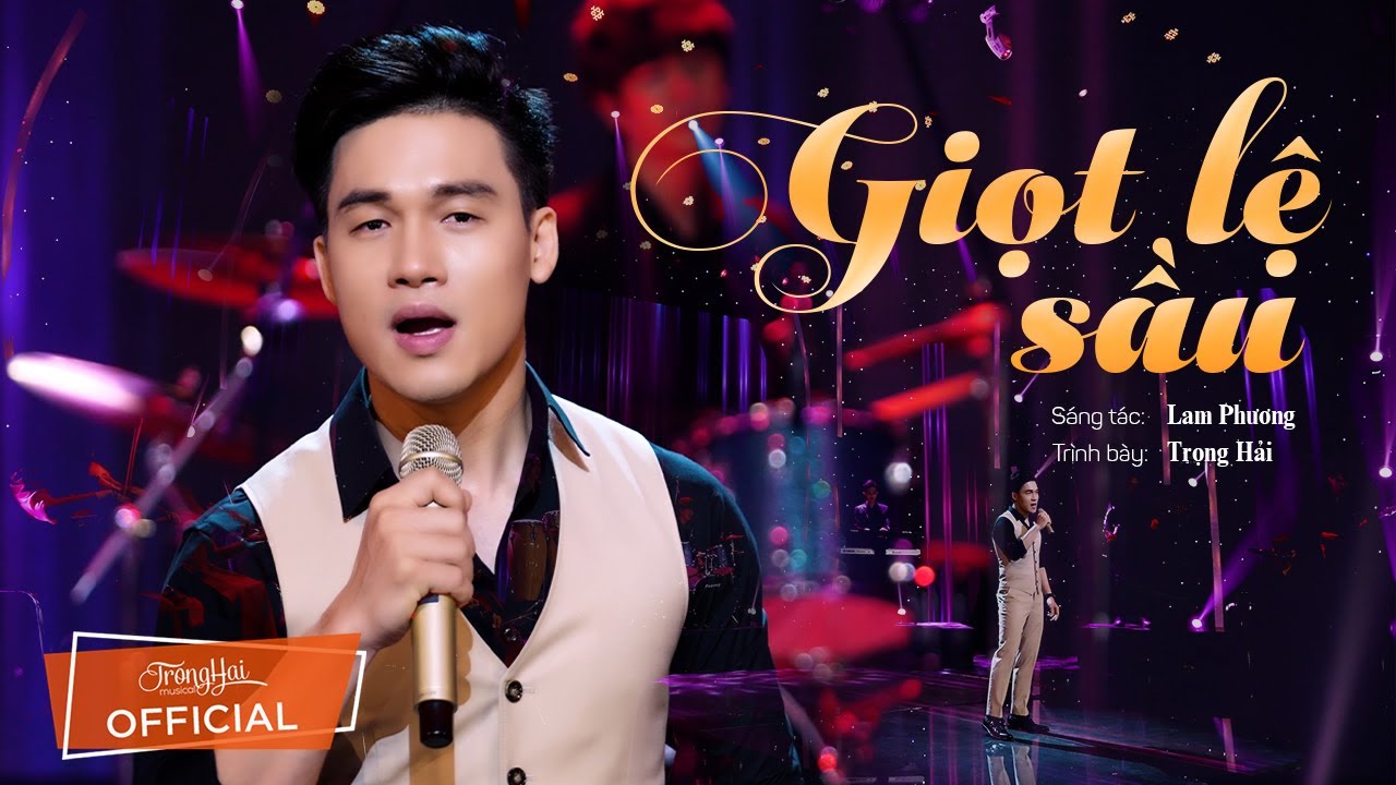 Giọt Lệ Sầu - Trọng Hải | Sáng Tác Lam Phương | Official MV