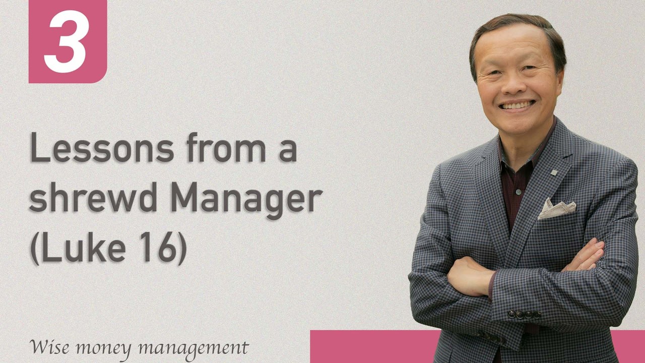 3 Lessons from a shrewd Manager (Luke 16) – Wise Money Management