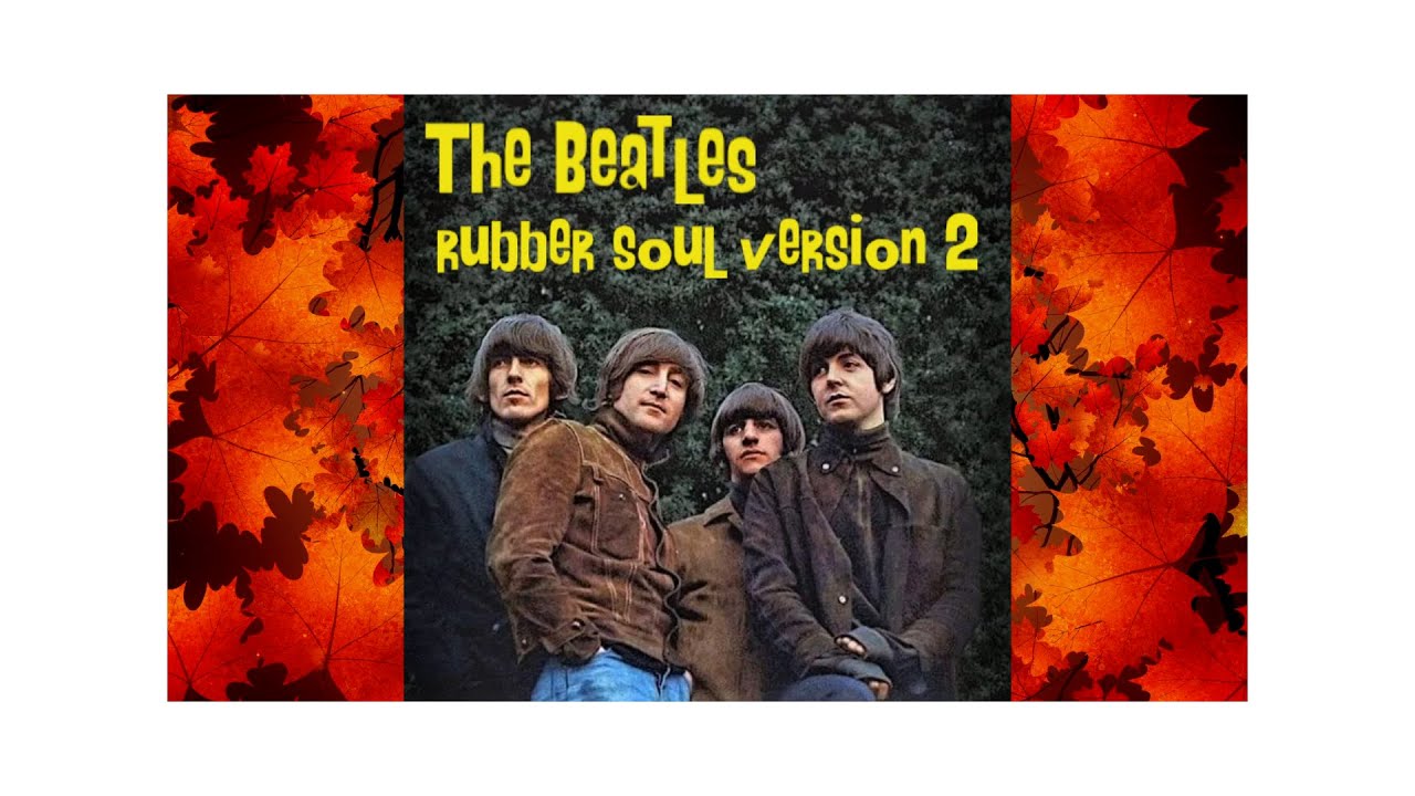BEATLES RUBBER SOUL - Version Two - Mix Variations
