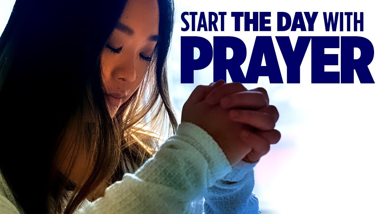 Start Your Day With Prayer | Bless Your Day With Powerful Morning Prayers