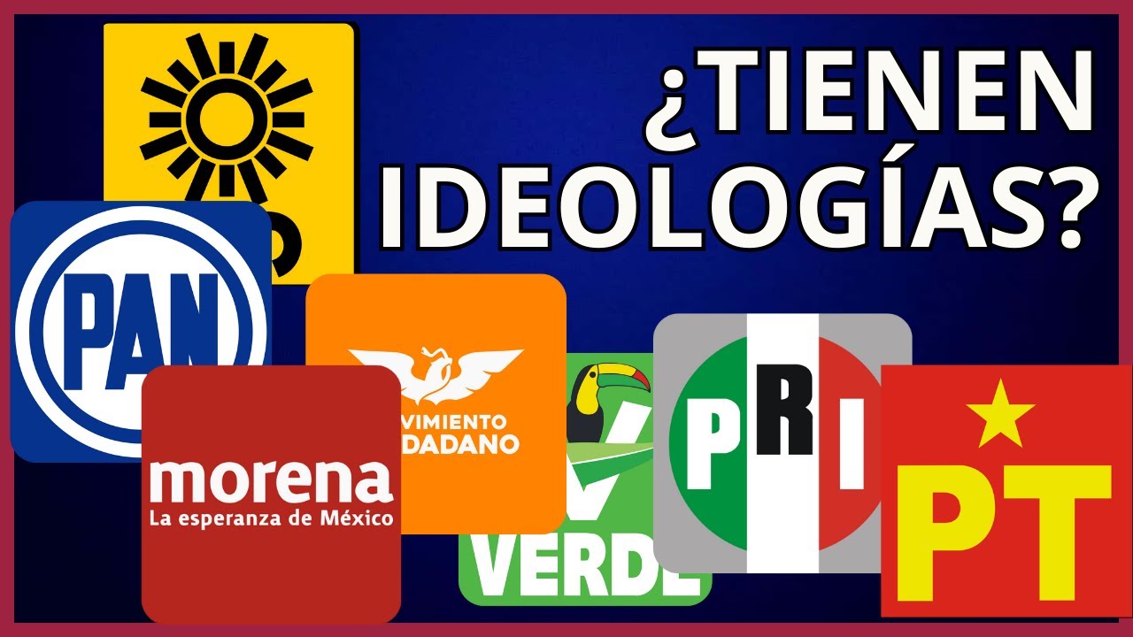 ¿Cuáles son las IDEOLOGÍAS de los PARTIDOS POLÍTICOS de MÉXICO?