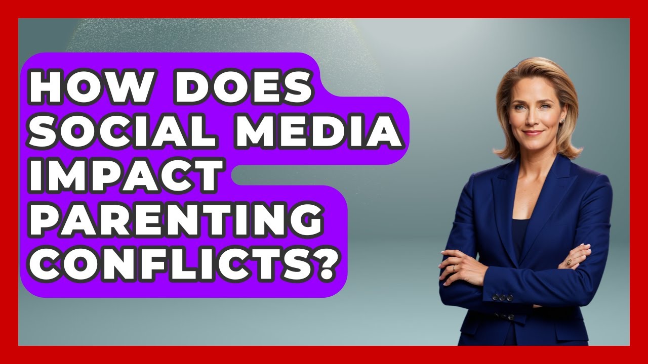 How Does Social Media Impact Parenting Conflicts? - Better Family Relationships