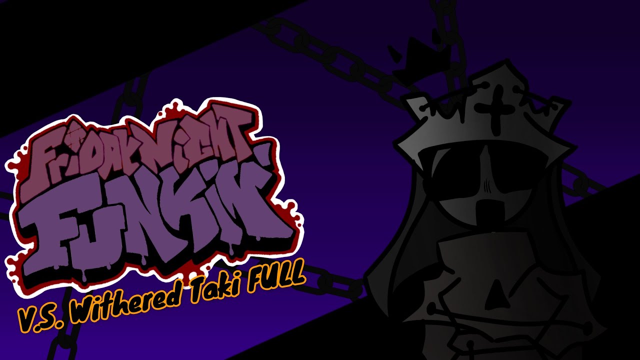V.S. Withered Taki Mod FULL