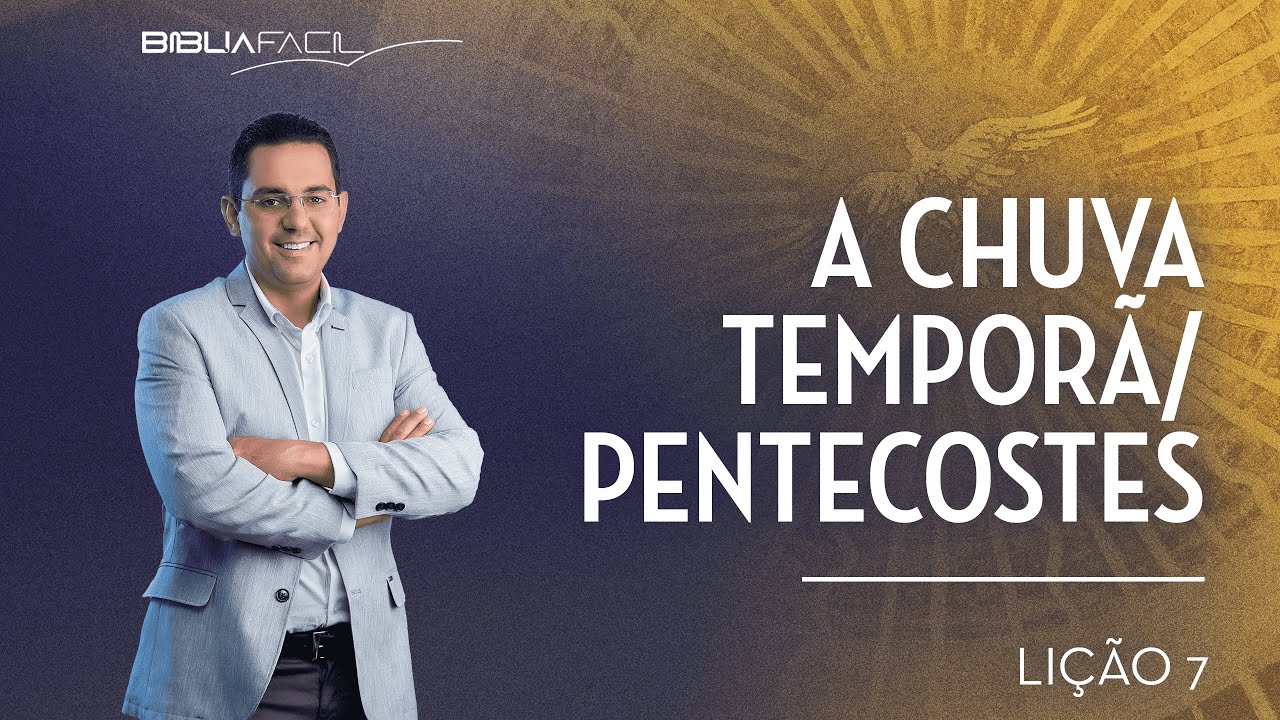 Tema 7: A chuva Tempor&atilde;/ Pentecostes