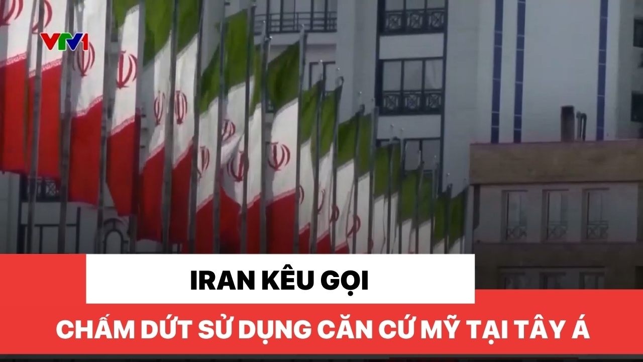Iran kêu gọi chấm dứt sử dụng căn cứ Mỹ tại Tây Á