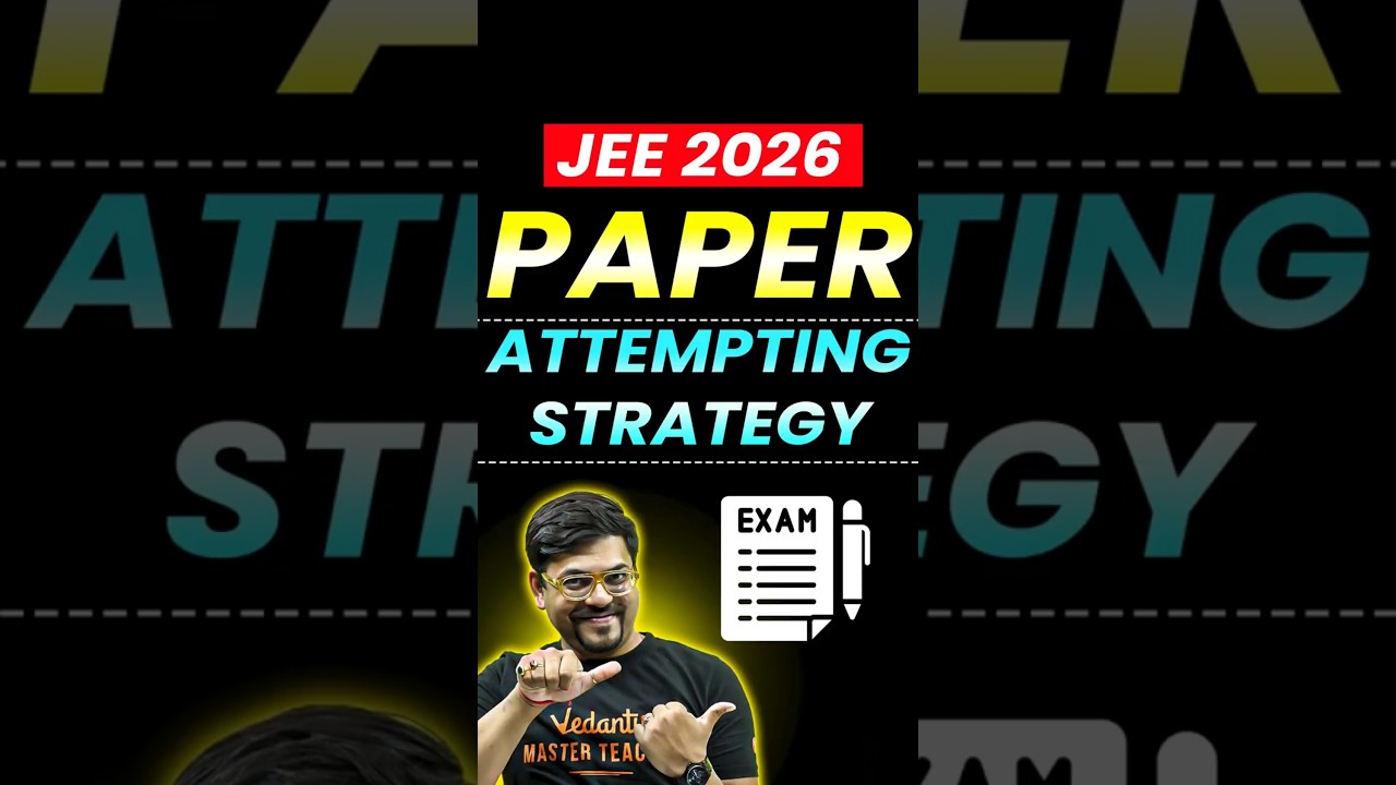 JEE Mains 2026 : 🔥Paper Attempting Strategy! #jee #jeemain #jeeexam #iit #jeepreparation #shorts