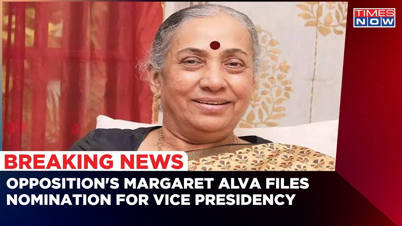 Margaret Alva Files Nomination For Vice Presidential Election | Latest News | Times Now