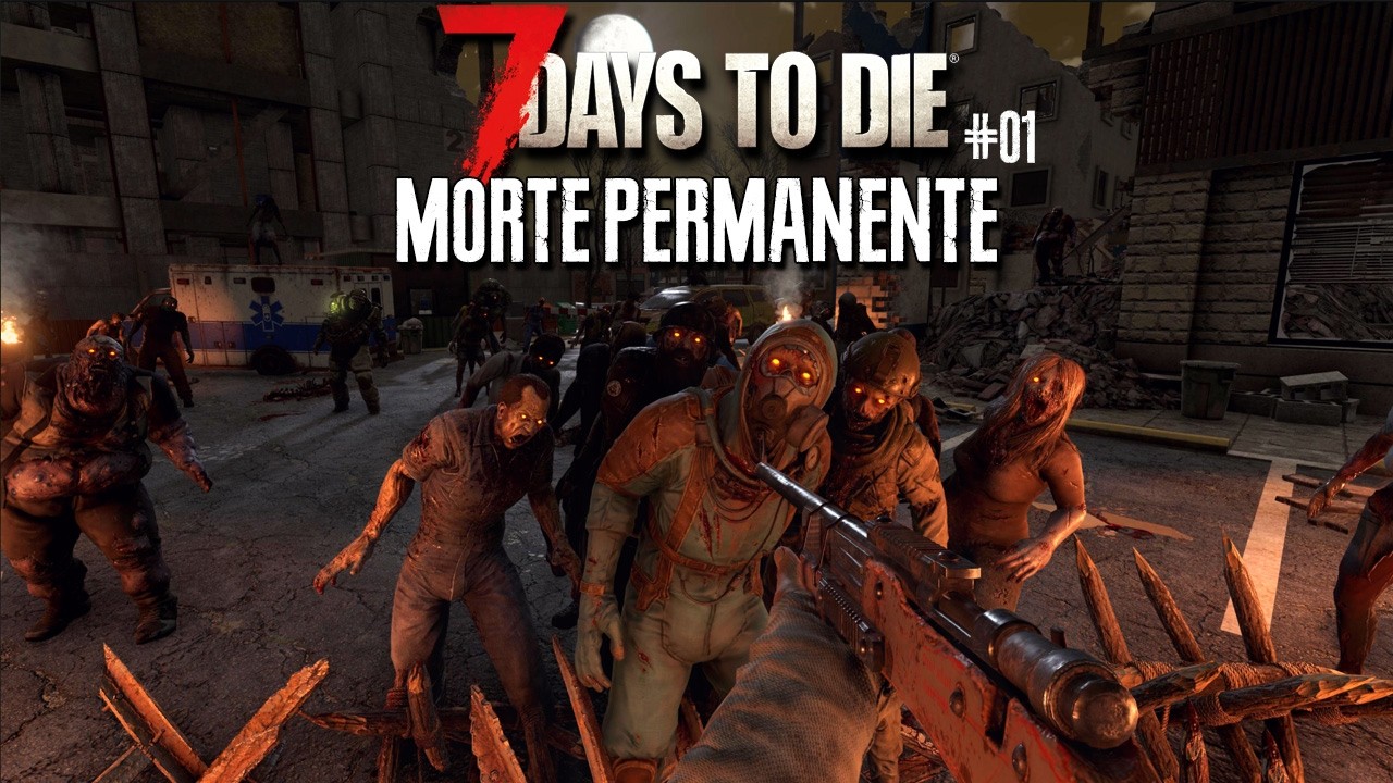 7 DAYS TO DIE 2.5 | DESAFIO MORTE PERMANENTE  (Morreu, Reseta Tudo ) #1