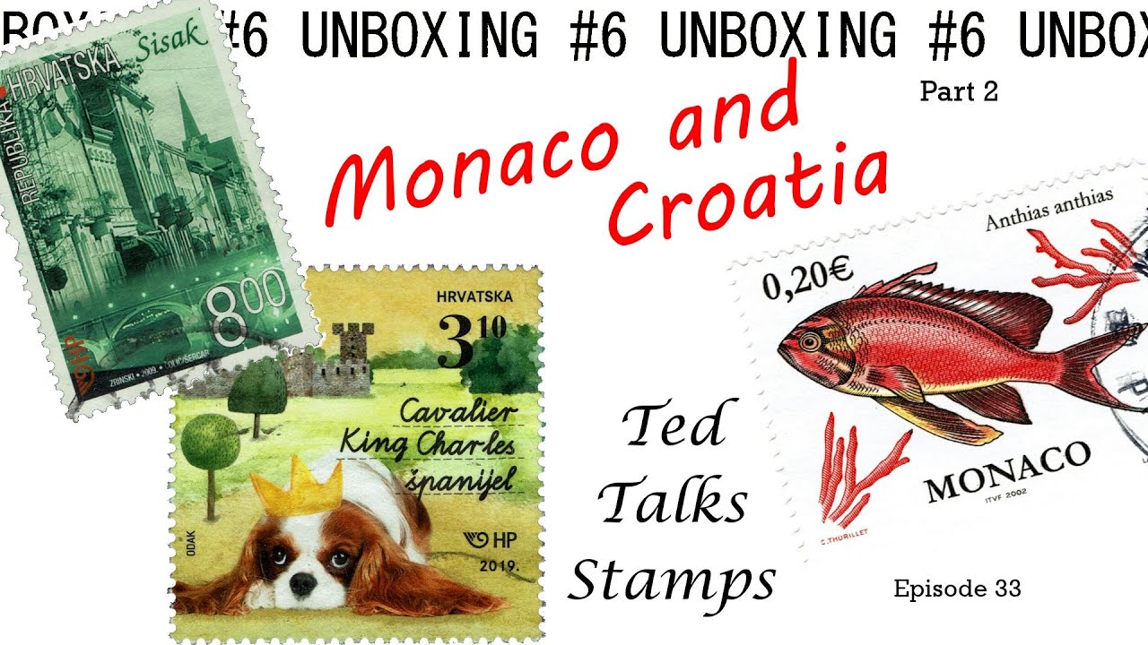 Ep. 33 - Unboxing #6 (Pt. 2): Reviewing Croatia and Monaco Mixtures from the Stamp Farm.