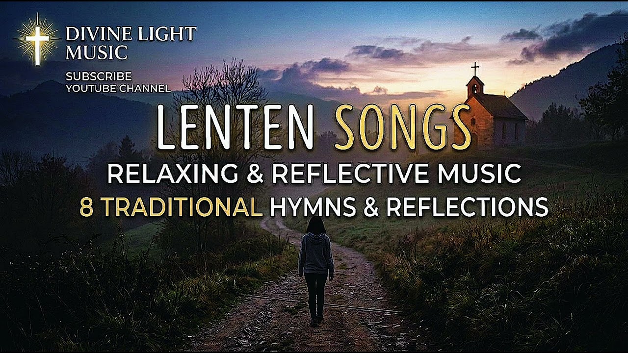 8 Relaxing Lenten Hymns | Deep Spiritual Reflection & Prayer Music