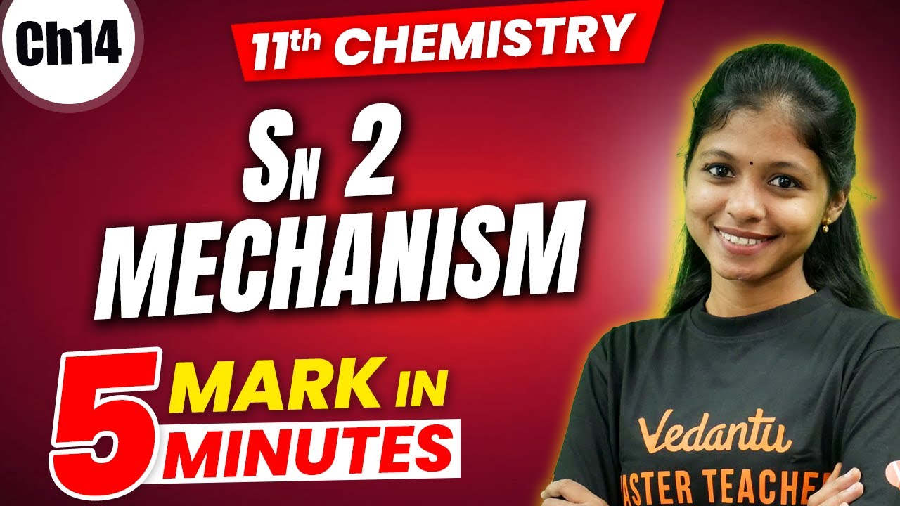 11th Chemistry | CH 14 - SN 2 Mechanism | 5 Mark in 5 Minutes | Shravanee Ma'am