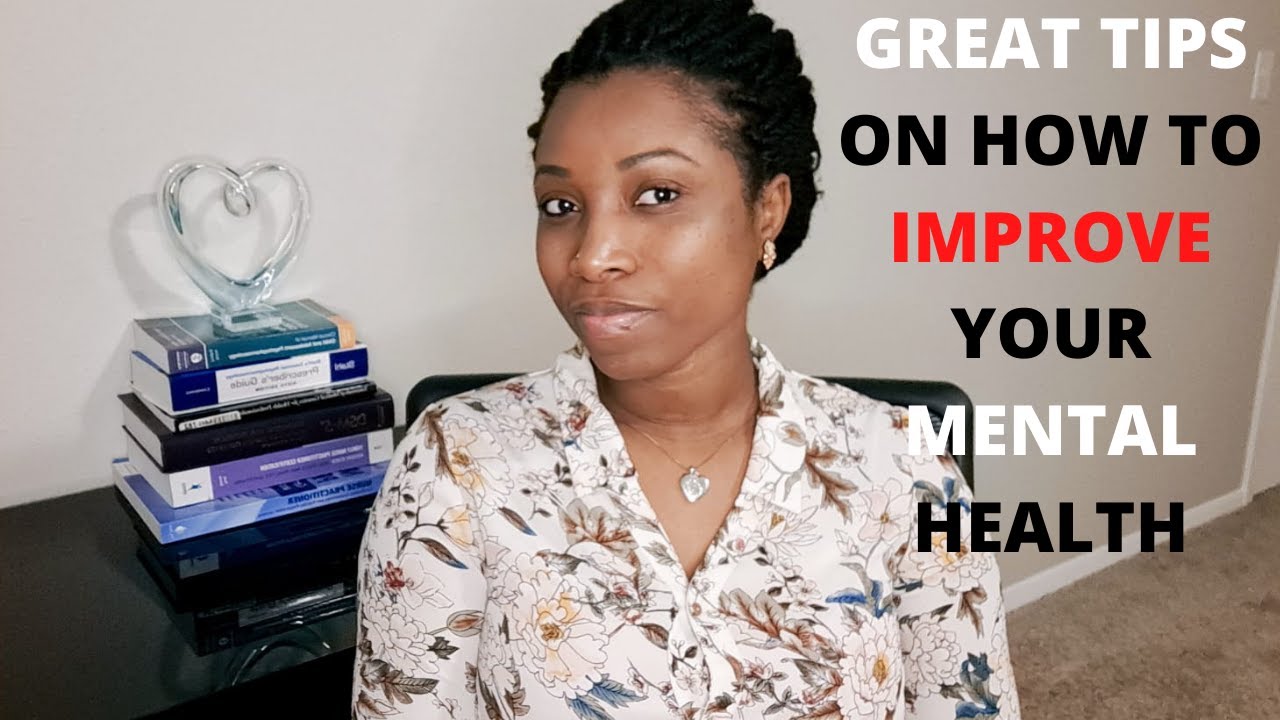 GREAT TIPS ON HOW YOU CAN PROTECT/PROMOTE/ IMPROVE YOUR MENTAL HEALTH.
