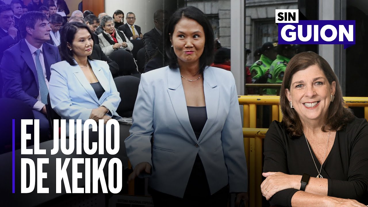 El juicio de Keiko Fujimori | Sin Guion con Rosa María Palacios