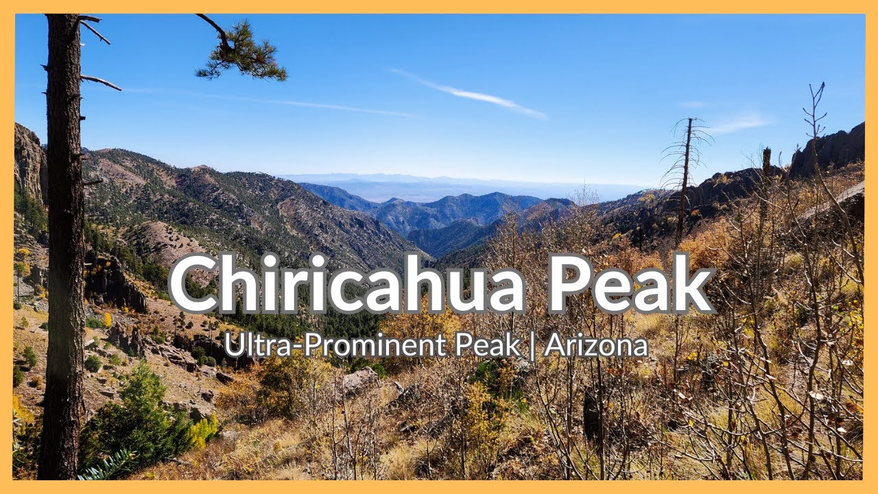 Chiricahua Peak 9,759&rsquo; & Monte Vista Peak 9,357&rsquo; | Ultra-prominent Loop Hike | Arizona