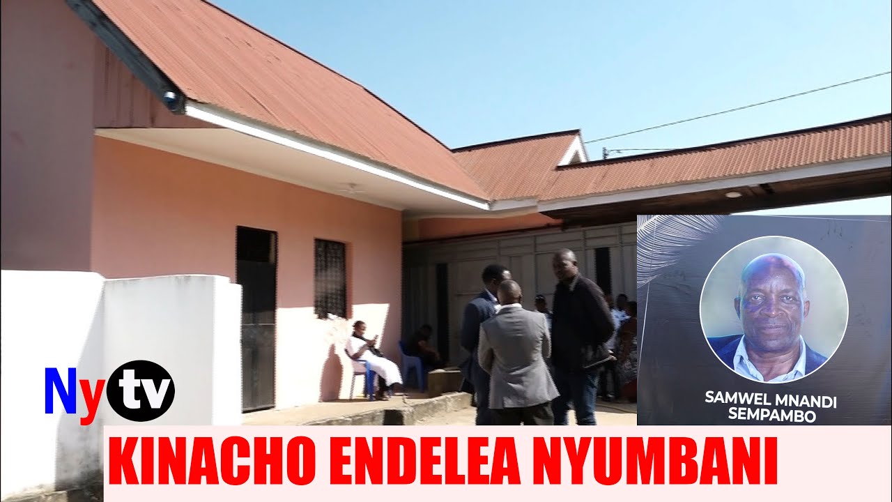 HIKI NDICHO KINACHO ENDELEA NYUMBANI KWA MAREHEMU SAMWEL SEMPAMBO MLANDIZI