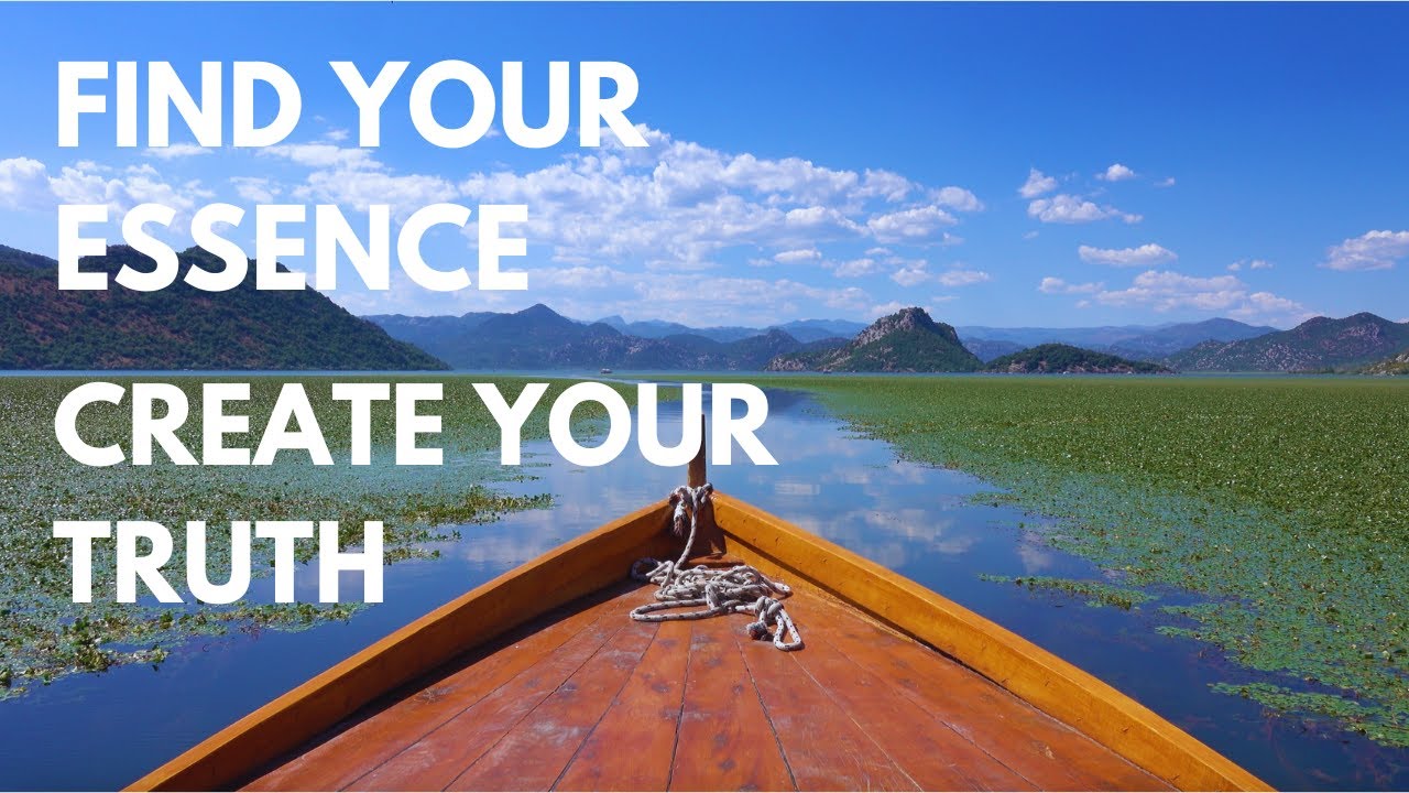 Find Your Essence to Create Your Truth